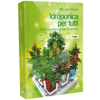 WTIPT - LIBRO IDROPONICA PER TUTTI  DI WILLIAM TEXIER